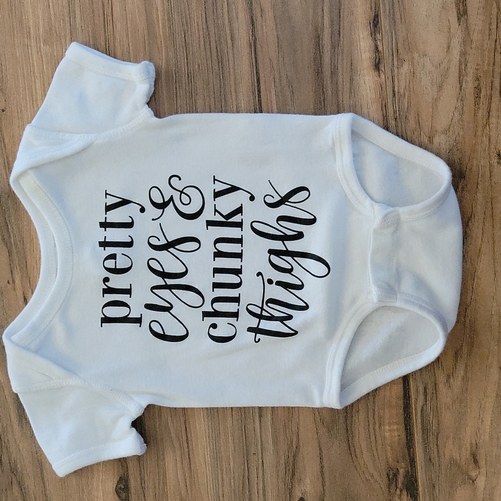 White Onsie "Pretty Eyes & Chunky Thighs"